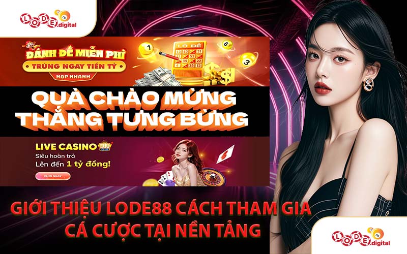 Giới Thiệu LODE88 - Cách Tham Gia Cá Cược Tại Nền Tảng