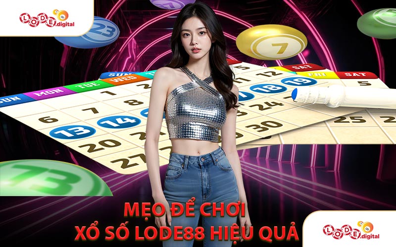 Cách Chơi Xổ Số LODE88