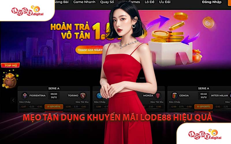 Mẹo Tận Dụng Khuyến Mãi LODE88 Hiệu Quả