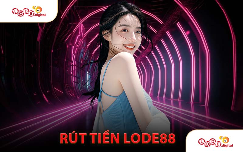 Rút Tiền LODE88