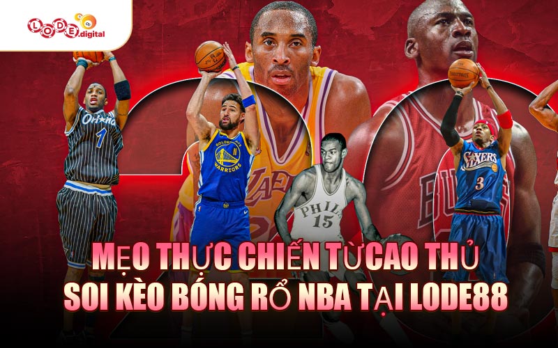 Mẹo thực chiến từ cao thủ soi kèo bóng rổ NBA tại LODE88