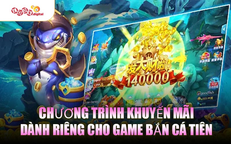 Chương trình khuyến mãi dành riêng cho game Bắn Cá Tiên