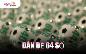 Dàn Đề 64 Số